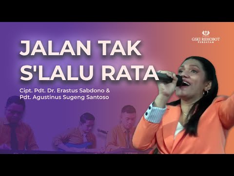 Jalan Tak S'lalu Rata | Pdt. Dr. Erastus Sabdono & Pdt. Agustinus Sugeng Santoso | GSKI Perdatam