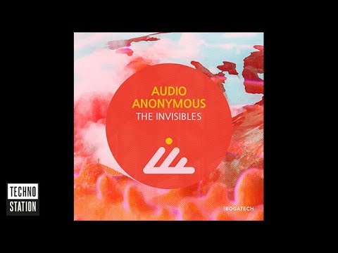 Audio Anonymous - The Invisibles | Techno Station