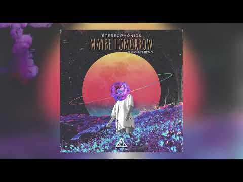 Stereophonics - Maybe Tomorrow (Fusionist Remix)