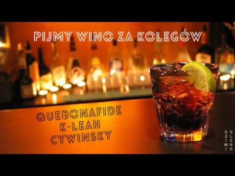 Quebonafide x K-Leah x Cywinsky - Pijmy Wino Za Kolegów (DZiMi Blend)