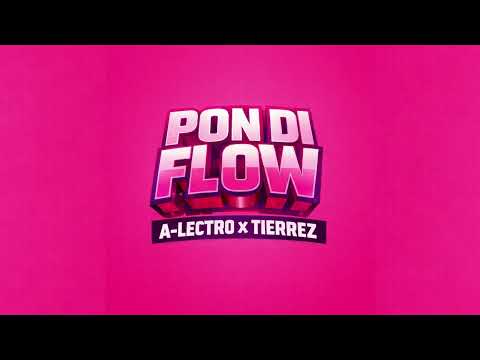 A-Lectro x Tierrez - Pon Di Flow
