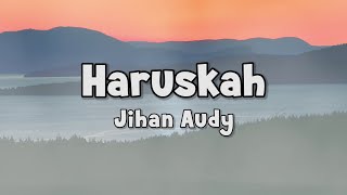 Download lagu Jihan Audy - Haruskah |  Lyric mp3 Download lagu Jihan Audy - Haruskah |  Lyric mp3