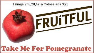 Take Me For Pomegranate