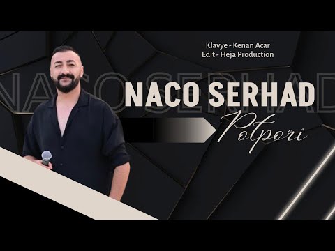Naco Serhad Potpori 2025 (Yeni )