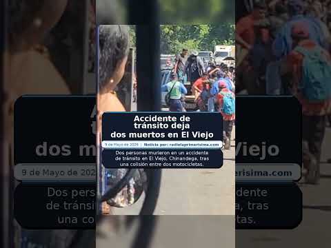 Accidente de tránsito deja dos muertos en El Viejo