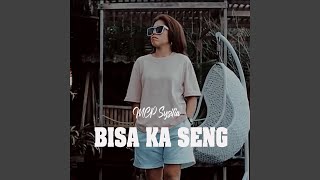 Download lagu Bisa Ka Seng mp3 Download lagu Bisa Ka Seng mp3