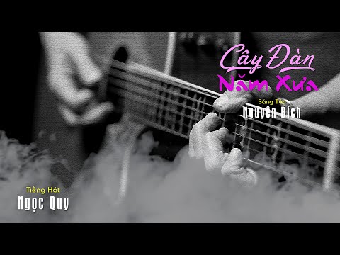 Cây đàn năm xưa Sheet - Ngọc Quy