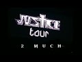 2 Much - Justin Bieber, Justice tour, Instumental/Backing vocal