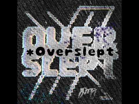 @Bennykaay Overslept Sample (Edit)