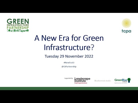 Green Infrastructure Partnership Conference: A New Era for Green Infrastructure? Session 2