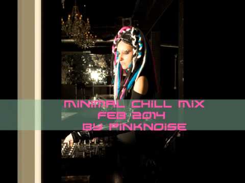Chill Mix Feb 2014 by PinkNoise