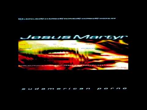 Jesus Martyr - Sudamerican Porno (1998) (Disco Completo)