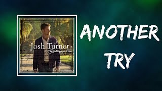 Josh Turner -  Another Try (Lyrics)