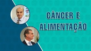 Relação entre dieta e câncer | Entrevista