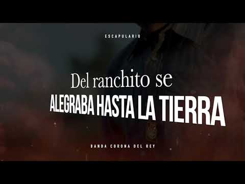 Escapulario - Banda Corona Del Rey (lyrics)