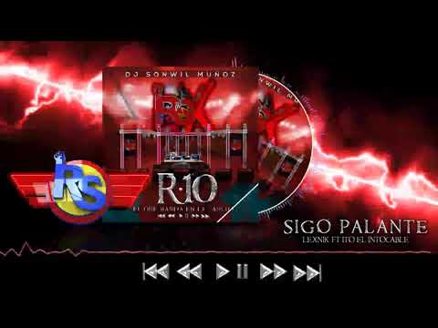 Sigo Pa' lante -  Lexnik Ft El Ito [RSX R10]