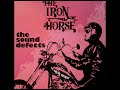 The Sound Defects   The Iron Horse Full album