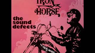 The Sound Defects   The Iron Horse Full album