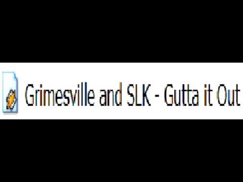 Grimesville & SLK - Gutta it out