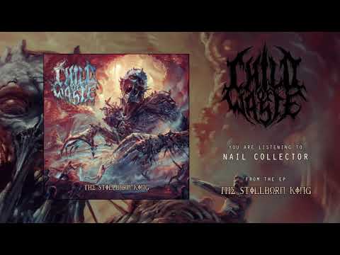 CHILD OF WASTE - NAIL COLLECTOR [OFFICIAL AUDIO]