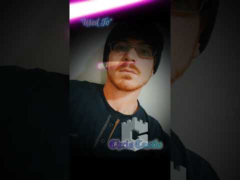 Chris Castle | Used To (HavokTruth)