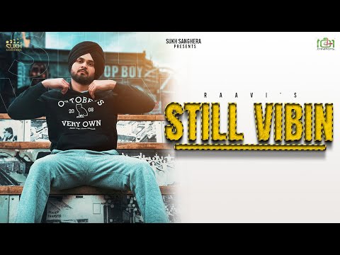 STILL VIBIN | RAAVI | YOUNG AYTEE |SUKH SANGHERA