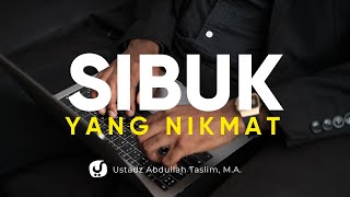 Download lagu INILAH KESIBUKAN YANG NIKMAT - Ustadz Abdullah Taslim, M.A. - Ceramah Agama mp3 Download lagu INILAH KESIBUKAN YANG NIKMAT - Ustadz Abdullah Taslim, M.A. - Ceramah Agama mp3