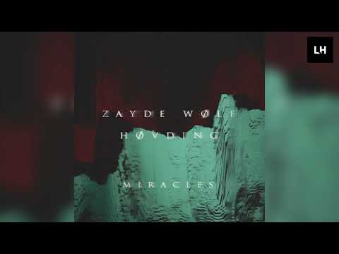 Zayde Wolf x HØVDING - Miracles