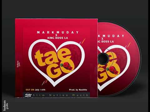 Markmuday||King Boss - Tae Go(Official Audio)