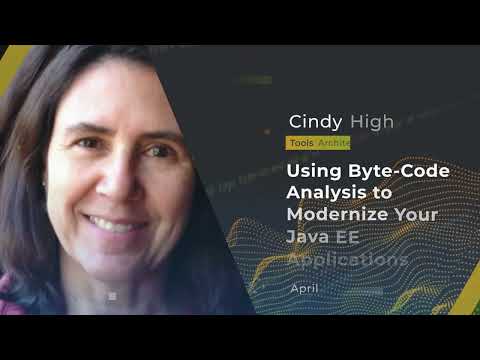 Devnexus 2022 - Using Byte Code Analysis to Modernize Your Java EE Applications - Cindy High