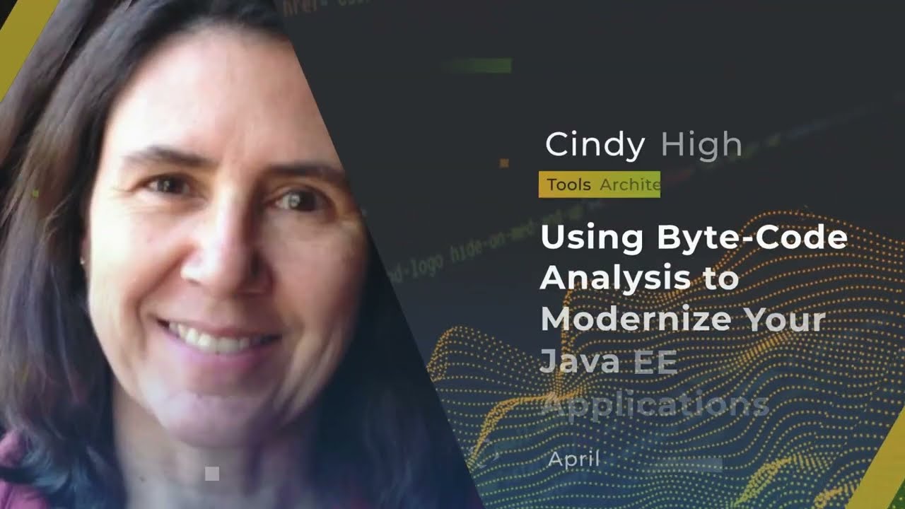 Devnexus 2022 - Using Byte Code Analysis to Modernize Your Java EE Applications - Cindy High