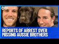 Reports Of An Arrest Relating To Australian Brothers Missing In Mexico | 10 News First