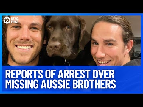 Reports Of An Arrest Relating To Australian Brothers Missing In Mexico | 10 News First