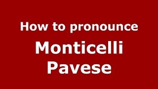 How to pronounce Monticelli Pavese
