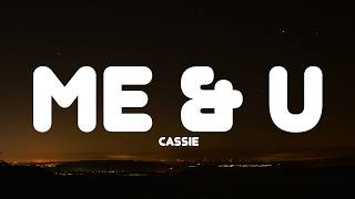 Cassie - Me &amp; U (Lyrics)
