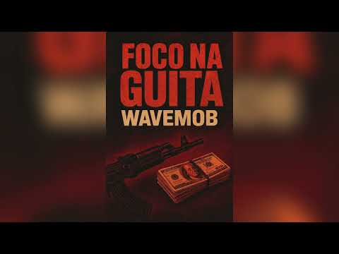 WAVEMOB - FOCO NA GUITA (Áudio Oficial)