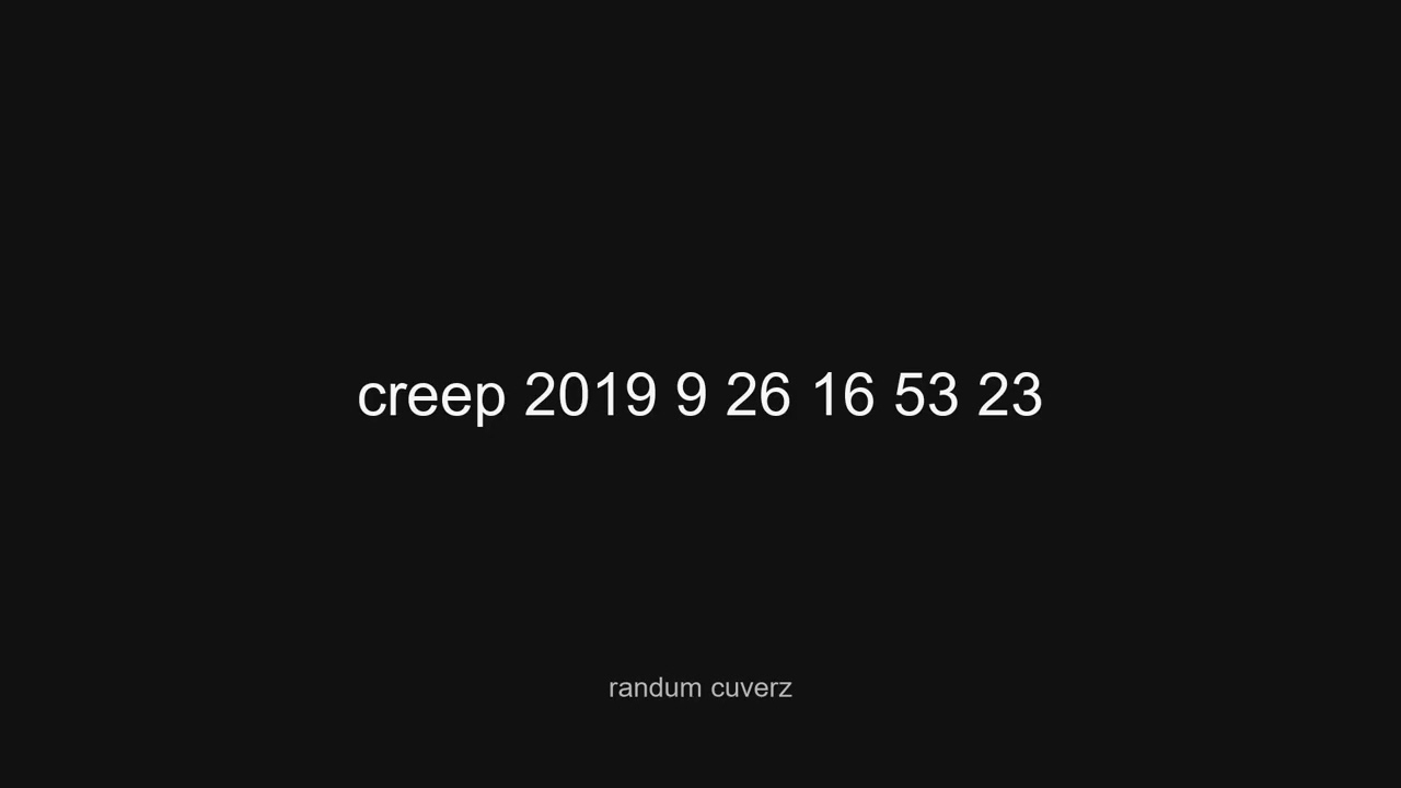 creep 2019 9 26 16 53 23 - YouTube