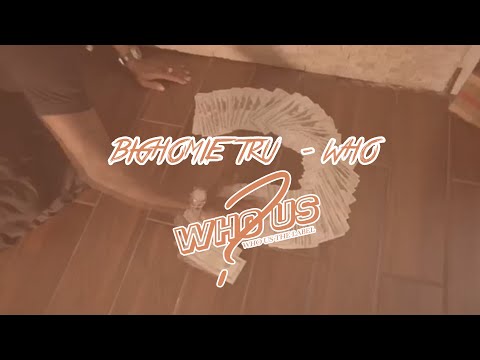 BigHomie Tru  - WHO (Official Video)