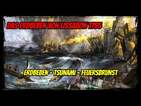 Das Erdbeben von Lissabon 1755 - Erdbeben - Tsunami - Feuersbrunst