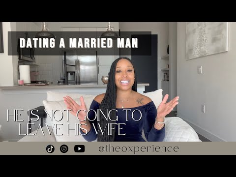 DATING A MARRIED MAN I He Will Not Leave His Wife for You I THEOXPERIENCE