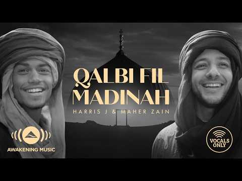 Harris J & Maher Zain - Qalbi Fil Madinah (Vocals Only) | Official Music Video | قلبي في المدينة