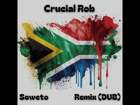 Soweto Remix - Crucial Rob (Crucial Remixes Series #1)