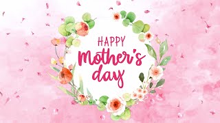 Happy Mother's Day 1 Hour Screensaver with Beautiful Piano Music