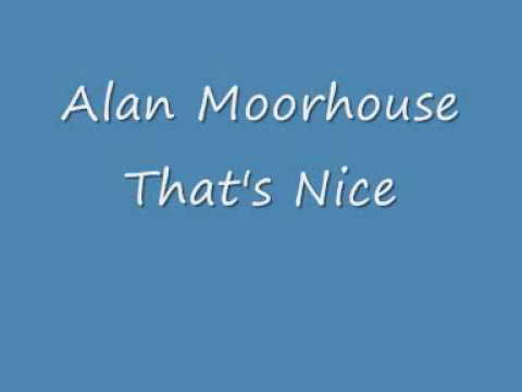 Alan Moorhouse - That's Nice.wmv