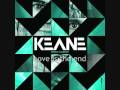 Keane - Love Is the End (lyrics)