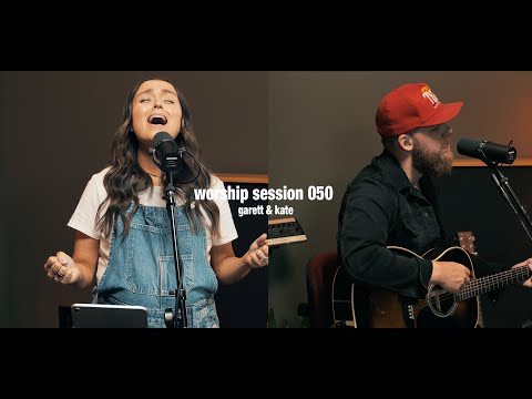 Worship Session 050 | Garett & Kate