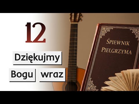 12. Dziękujmy Bogu wraz