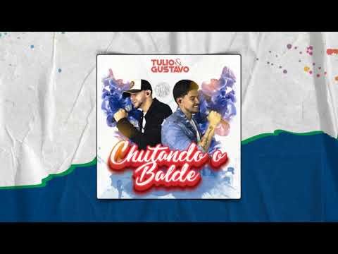 Tulio & Gustavo - Chutando o Balde