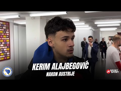 ALAJBEGOVIĆ NAKON MEČA SA AUSTRIJOM | IZJAVA