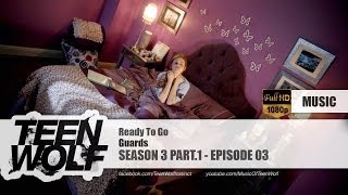 Guards - Ready To Go | Teen Wolf 3x03 Music [HD]